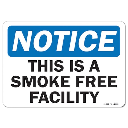 OSHA Notice Sign, This Is A Smoke Free Facility, 18in X 12in Aluminum